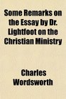 Some Remarks on the Essay by Dr Lightfoot on the Christian Ministry