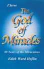 God of Miracles: 80 Years of the Miraculous