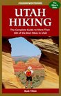 Foghorn Outdoors Utah Hiking The Complete Guide to More Than 300 of the Best Hikes in the Beehive State