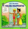 Let's Talk About Feeling Disappointed An Interpersonal Feelings Book