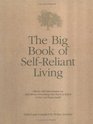 The Big Book of Self-Reliant Living: Advice and Information on Just About Everything You Need to Know to Live on Planet Earth