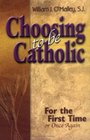 Choosing to Be Catholic For the First Time Or Once Again