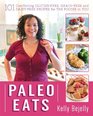 Paleo Eats 101 Comforting GlutenFree GrainFree and DairyFree Recipies for the Foodie in You