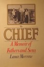 The Chief A Memoir of Fathers and Sons