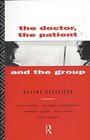 The Doctor the Patient and the Group Balint Revisited