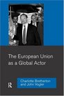The European Union As a Global Actor