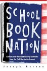 Schoolbook Nation  Conflicts over American History Textbooks from the Civil War to the Present