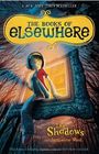 The Shadows (Books of Elsewhere, Bk 1)