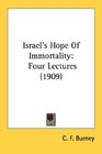 Israel's Hope Of Immortality Four Lectures