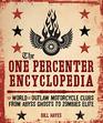The One Percenter Encyclopedia The World of Outlaw Motorcycle Clubs from Abyss Ghosts to Zombies Elite