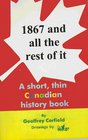 1867 and All the Rest of It A Short Thin Canadian History Book