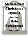 60 Selected Christmas Hymns for the Solo Performerbari sax version