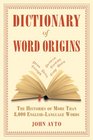 Dictionary of Word Origins The Histories of More Than 8000 EnglishLanguage Words