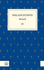 Melanchthon deutsch IV Melanchthon die Universitat und ihre Fakultaten