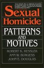Sexual Homicide Patterns and Motives