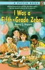 I Was a FifthGrade Zebra