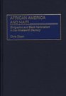 African America and Haiti Emigration and Black Nationalism in the Nineteenth Century
