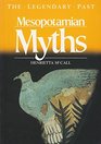 Mesopotamian Myths the Legendary Past