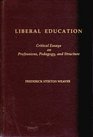 Liberal Education Critical Essays on Professions Pedagogy and Structure