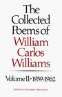 The Collected Poems of William Carlos Williams Vol 2 19391962