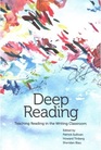 Deep Reading Teaching Reading in the Writing Classroom