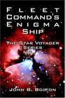 Fleet Command's Enigma Ship   The Star Voyager Series