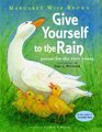Give Yourself to the Rain Poems for the Very Young