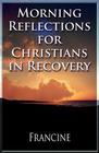 Morning Reflections for Christians in Recovery