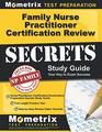 Family Nurse Practitioner Certification Review: Nurse Practitioner Certification Examination Preparation Secrets Study Guide, Full-Length Practice ... Tutorials: (Updated for the New 2019 Outline)