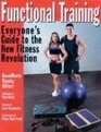 Functional Training Everyone's Guide to the New Fitness Revolution