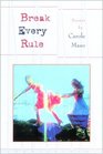 Break Every Rule Essays on Language Longing and Moments of Desire