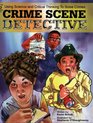 Crime Scene Detective: Using Science And Critical Thinking to Solve Crimes
