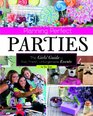 Planning Perfect Parties The Girls' Guide to Fun Fresh Unforgettable Events