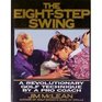 The EightStep Swing A Revolutionary Golf Technique by a Pro Coach
