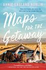 Maps for the Getaway A Novel