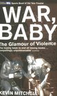 War Baby The Glamour of Violence