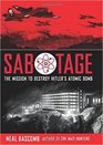 Sabotage The Mission to Destroy Hitler's Atomic Bomb Young Adult Edition