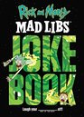 Rick and Morty Mad Libs Joke Book