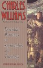 Charles Williams Essential Writings in Spirituality and Theology
