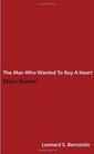 The Man Who Wanted to Buy a Heart A Collection of Short Stories