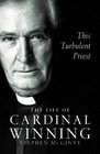 This Turbulent Priest The Life of Cardinal Winning