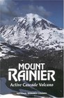 Mount Rainier Active Cascade VolcanoResearch Strategies for Mitigating Risk from a High SnowClad Volcano in a Populous Region