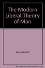 The Modern Liberal Theory of Man