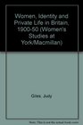 Women Identity and Private Life in Britain 190050