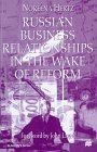 Russian Business Relationships in the Wake of Reform