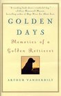 Golden Days Memories of a Golden Retriever