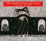 The World of Edward Gorey