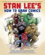 Stan Lee's How to Draw Comics: From the Legendary Creator of Spider-Man, The Incredible Hulk, Fantastic Four, X-Men, and Iron Man