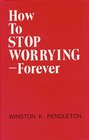 How to Stop Worrying Forever