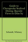 Guide to Chesapeake Seafood Dining Bayside Views to Dine by